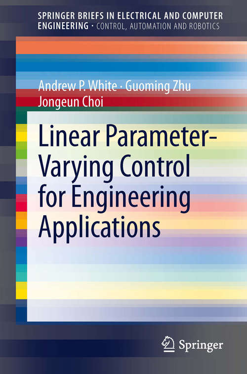 Book cover of Linear Parameter-Varying Control for Engineering Applications (2013) (SpringerBriefs in Electrical and Computer Engineering)