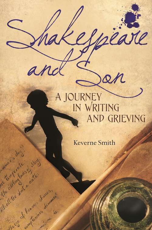 Book cover of Shakespeare and Son: A Journey in Writing and Grieving