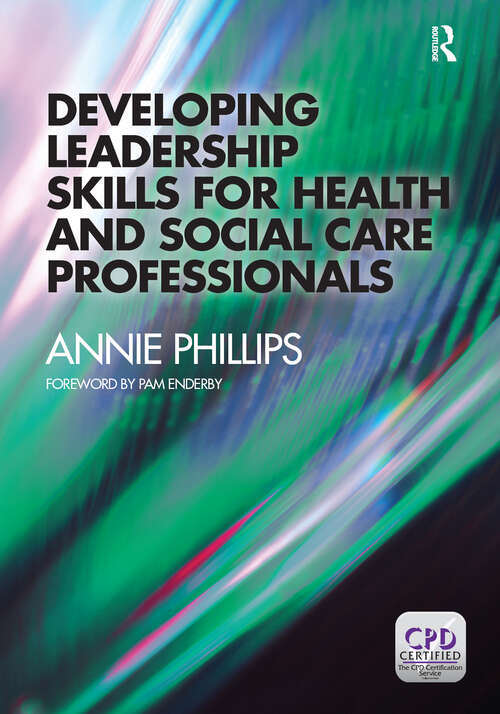 Book cover of Developing Leadership Skills for Health and Social Care Professionals