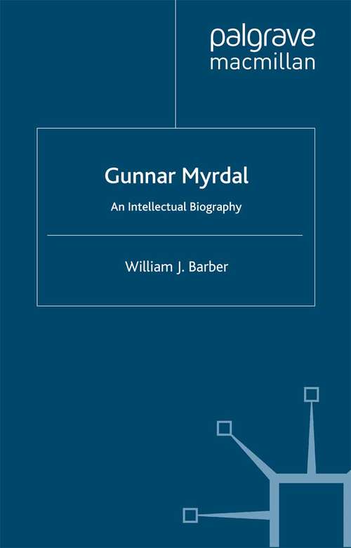 Book cover of Gunnar Myrdal: An Intellectual Biography (2008) (Great Thinkers in Economics)