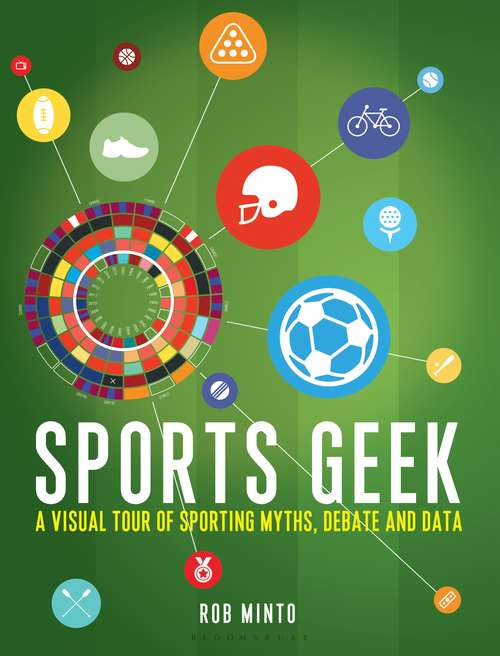 Book cover of Sports Geek: A visual tour of sporting myths, debate and data