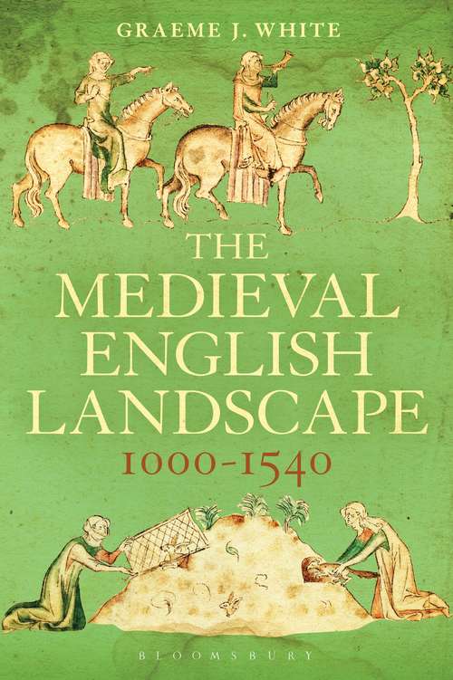 Book cover of The Medieval English Landscape, 1000-1540