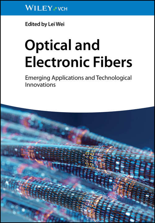 Book cover of Optical and Electronic Fibers: Emerging Applications and Technological Innovations