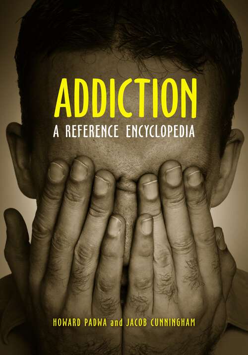 Book cover of Addiction: A Reference Encyclopedia