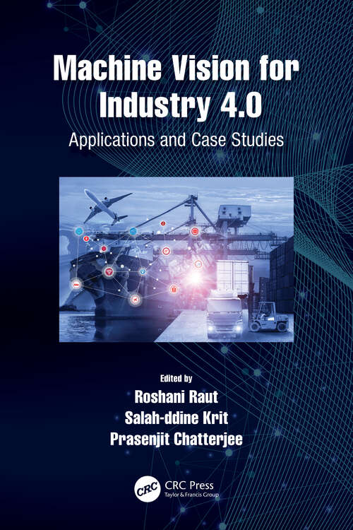 Book cover of Machine Vision for Industry 4.0: Applications and Case Studies