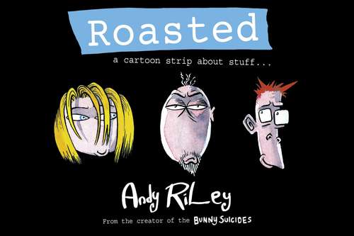 Book cover of Roasted: a cartoon strip about stuff ...