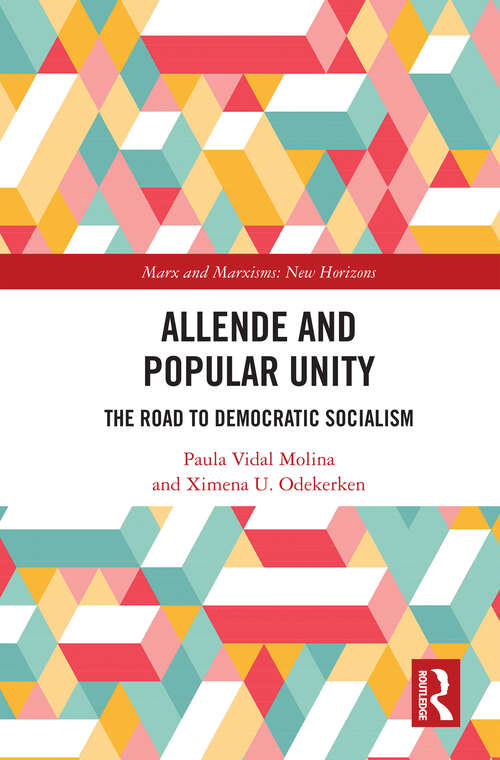 Book cover of Allende and Popular Unity: The Road to Democratic Socialism (Marx and Marxisms)