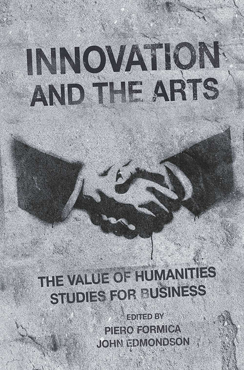 Book cover of Innovation and the Arts: The Value of Humanities Studies for Business