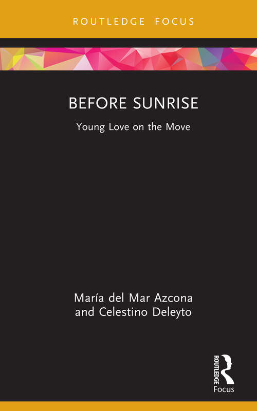 Book cover of Before Sunrise: Young Love on the Move (Cinema and Youth Cultures)