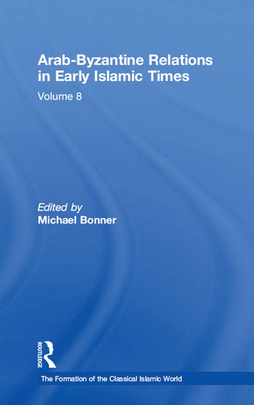 Book cover of Arab-Byzantine Relations in Early Islamic Times (The Formation of the Classical Islamic World)