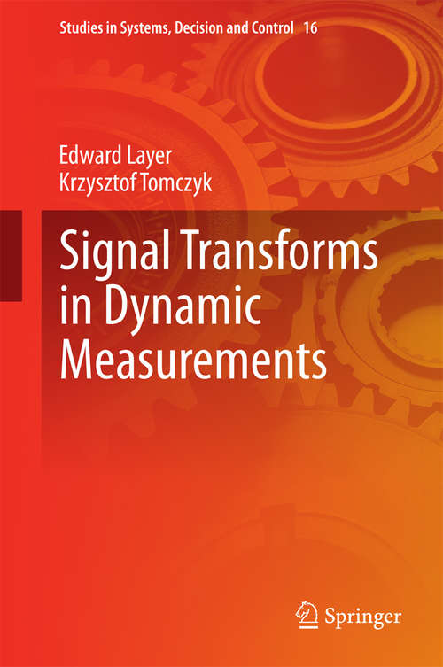 Book cover of Signal Transforms in Dynamic Measurements (2015) (Studies in Systems, Decision and Control #16)