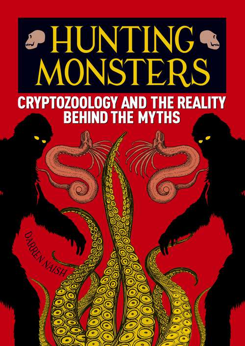 Book cover of Hunting Monsters: Cryptozoology and the Reality Behind the Myths