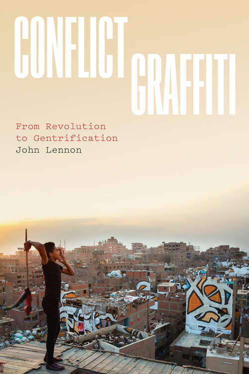 Book cover of Conflict Graffiti: From Revolution to Gentrification