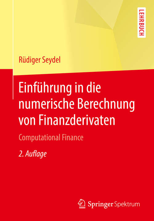 Book cover of Einführung in die numerische Berechnung von Finanzderivaten: Computational Finance (Springer-Lehrbuch)