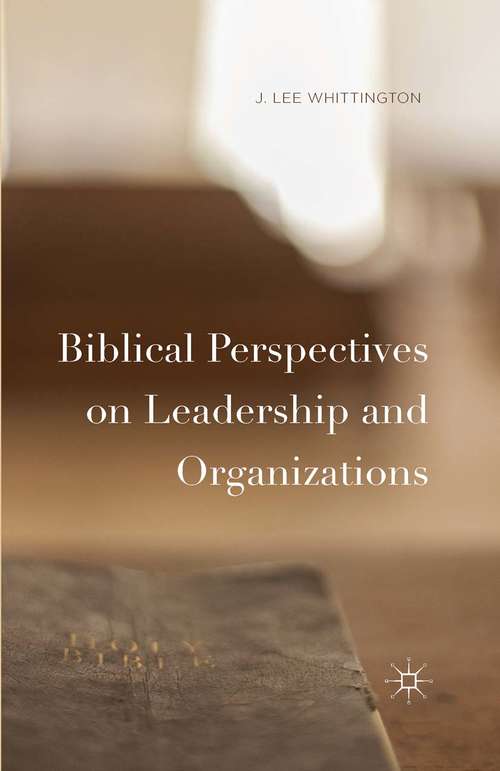 Book cover of Biblical Perspectives on Leadership and Organizations (1st ed. 2015)