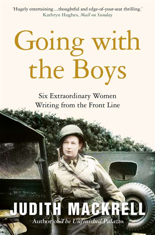 Book cover of Going with the Boys: Six Extraordinary Women Writing from the Front Line