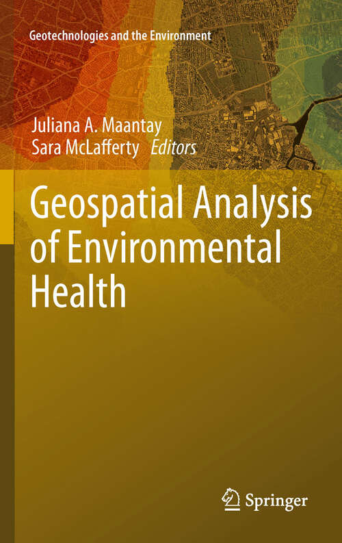 Book cover of Geospatial Analysis of Environmental Health (2011) (Geotechnologies and the Environment #4)