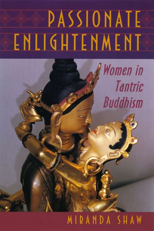 Book cover of Passionate Enlightenment: Women in Tantric Buddhism