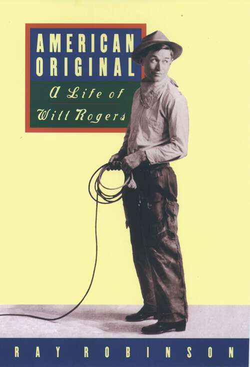 Book cover of American Original: A Life of Will Rogers