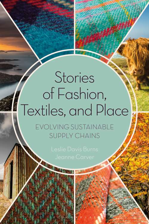 Book cover of Stories of Fashion, Textiles, and Place: Evolving Sustainable Supply Chains