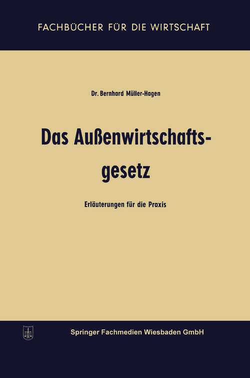 Book cover of Das Außenwirtschaftsgesetz: Erläuterungen für die Praxis (1961) (Fachbücher für die Wirtschaft)