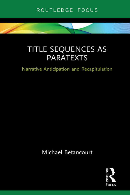 Book cover of Title Sequences as Paratexts: Narrative Anticipation and Recapitulation