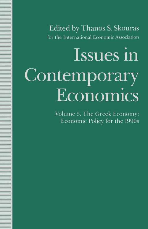 Book cover of Issues in Contemporary Economics: Volume 5: The Greek Economy- Economic Policy for the 1990s (1st ed. 1992) (International Economic Association Series)