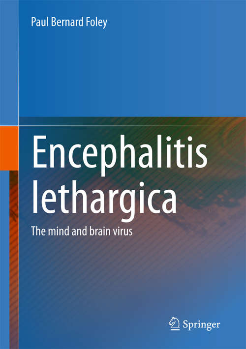 Book cover of Encephalitis Lethargica: The Mind and Brain Virus