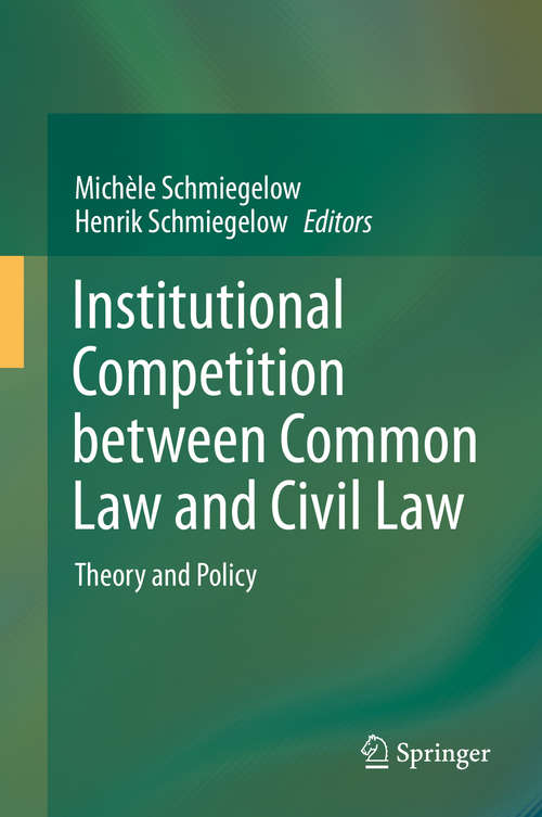 Book cover of Institutional Competition between Common Law and Civil Law: Theory and Policy (2014)