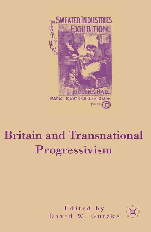 Book cover of Britain and Transnational Progressivism (1st ed. 2008)
