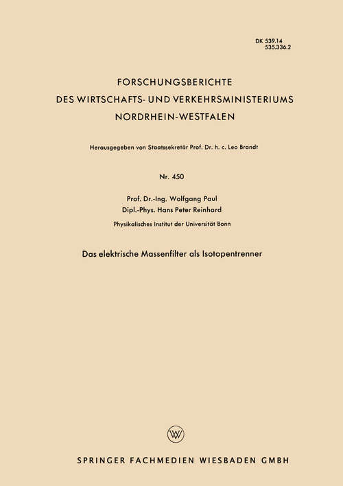 Book cover of Das elektrische Massenfilter als Isotopentrenner: (pdf) (1. Aufl. 1958) (Forschungsberichte des Wirtschafts- und Verkehrsministeriums Nordrhein-Westfalen)