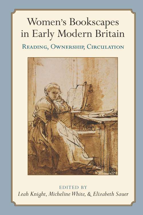 Book cover of Women’s Bookscapes in Early Modern Britain: Reading, Ownership, Circulation