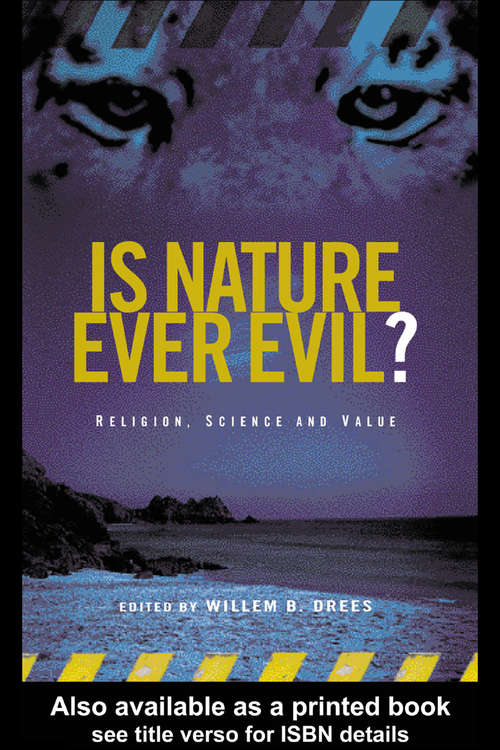 Book cover of Is Nature Ever Evil?: Religion, Science and Value