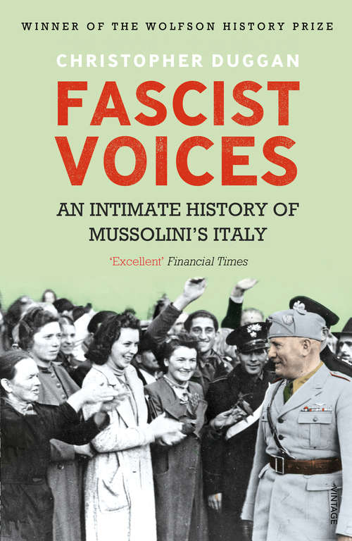 Book cover of Fascist Voices: An Intimate History of Mussolini's Italy