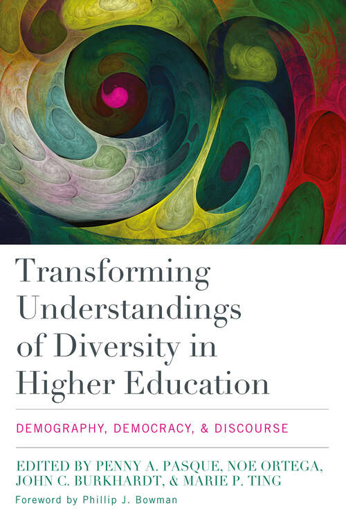 Book cover of Transforming Understandings of Diversity in Higher Education: Demography, Democracy, and Discourse