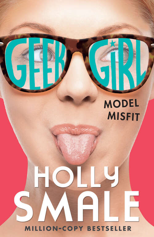 Book cover of Model Misfit: Geek Girl, Model Misfit And Picture Perfect (ePub edition) (Geek Girl #2)
