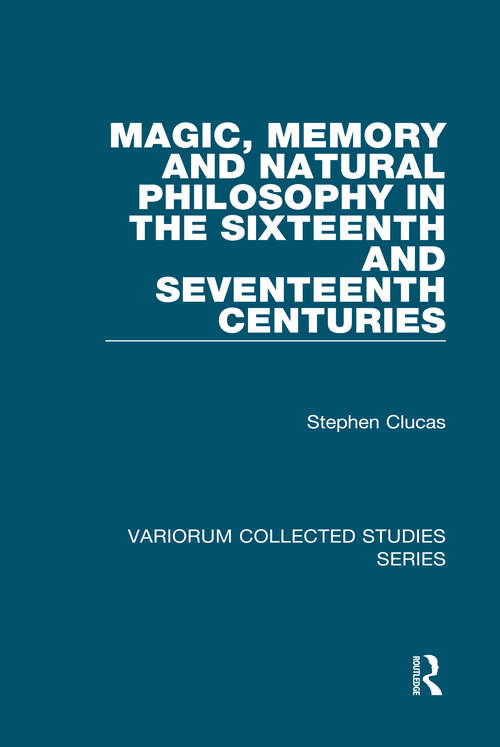 Book cover of Magic, Memory and Natural Philosophy in the Sixteenth and Seventeenth Centuries (Variorum Collected Studies)