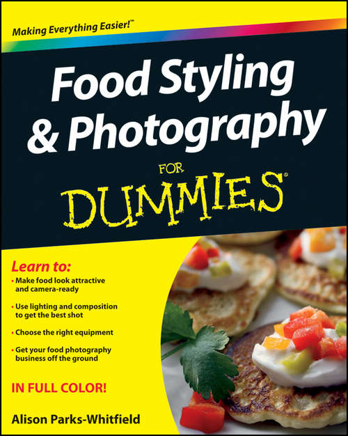 Book cover of Food Styling and Photography For Dummies