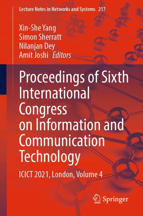 Book cover of Proceedings of Sixth International Congress on Information and Communication Technology: ICICT 2021, London, Volume 4 (1st ed. 2022) (Lecture Notes in Networks and Systems #217)