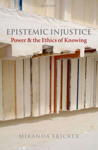 Book cover of Epistemic Injustice: Power And The Ethics Of Knowing