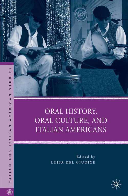 Book cover of Oral History, Oral Culture, and Italian Americans (2009) (Italian and Italian American Studies)