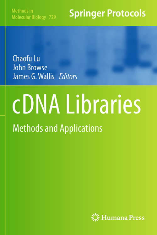 Book cover of cDNA Libraries: Methods and Applications (2011) (Methods in Molecular Biology #729)