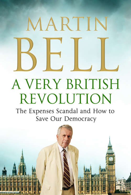 Book cover of A Very British Revolution: The Expenses Scandal and How to Save Our Democracy