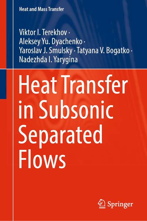 Book cover of Heat Transfer in Subsonic Separated Flows (1st ed. 2022) (Heat and Mass Transfer)
