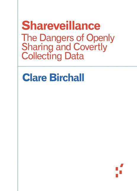 Book cover of Shareveillance: The Dangers of Openly Sharing and Covertly Collecting Data (PDF)