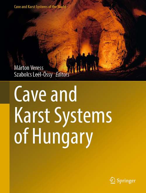 Book cover of Cave and Karst Systems of Hungary (1st ed. 2022) (Cave and Karst Systems of the World)