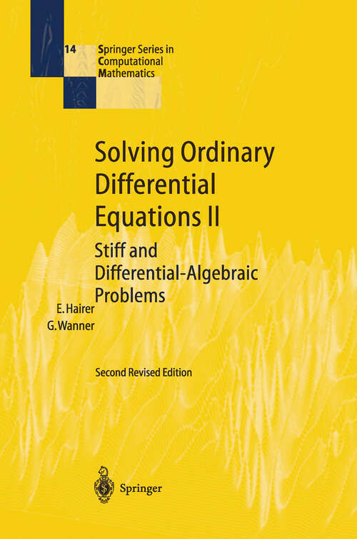 Book cover of Solving Ordinary Differential Equations II: Stiff and Differential-Algebraic Problems (2nd ed. 1996) (Springer Series in Computational Mathematics #14)
