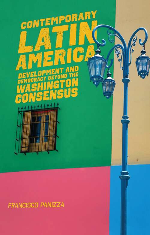 Book cover of Contemporary Latin America: Development and Democracy beyond the Washington Consensus