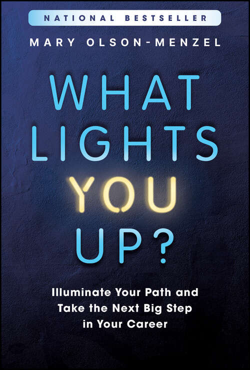 Book cover of What Lights You Up?: Illuminate Your Path and Take the Next Big Step in Your Career