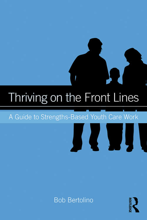 Book cover of Thriving on the Front Lines: A Guide to Strengths-Based Youth Care Work